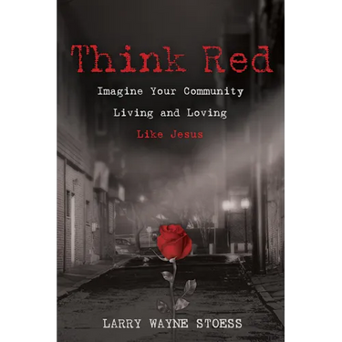 Think Red: Imagine Your Community Living and Loving Like Jesus