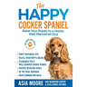The Happy Cocker Spaniel: Raise Your Puppy to a Happy, Well-Mannered Dog