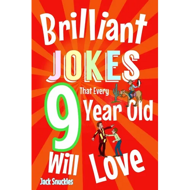 Brilliant Jokes that every 9 year old will Love!: Kids joke book with, New jokes, Doctor, Doctor, Knock, Knock, and Awesome Cartoons!