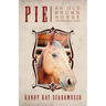 Pie: An Old Brown Horse (That Knows What He Is Doing)