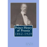 Prince Henry of Prussia: 1862-1929