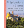 The Splendors of Sintra: Natural Luxury in the Portuguese Riviera