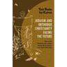 Tois Pasin ho Kairos: Judaism and Orthodox Christianity Facing the Future