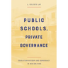 Public Schools, Private Governance: Education Reform and Democracy in New Orleans