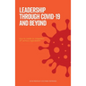 Leadership Through Covid-19 and Beyond: How to create an integrated 21st century organisation