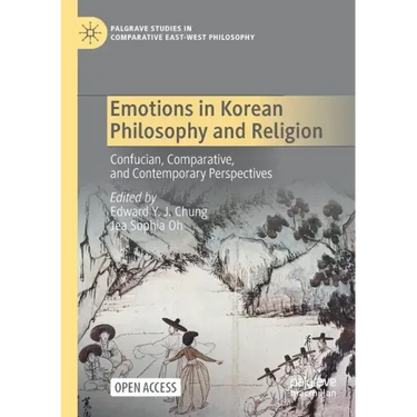 Emotions in Korean Philosophy and Religion: Confucian, Comparative, and Contemporary Perspectives