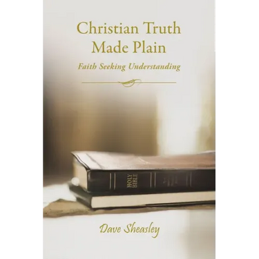 Christian Truth Made Plain: Faith Seeking Understanding