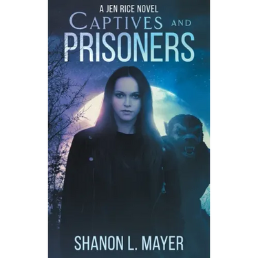 Captives and Prisoners: a Jen Rice novel