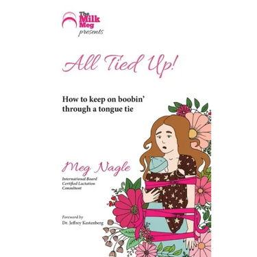 All Tied Up!: How To Keep On Boobin' Through A Tongue Tie