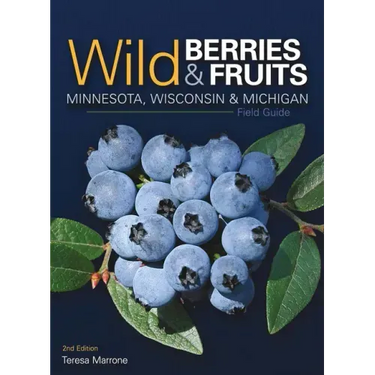 Wild Berries & Fruits Field Guide of Minnesota, Wisconsin & Michigan
