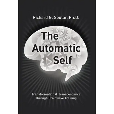 The Automatic Self: Transformation and Transcendence through Brain-Wave Training