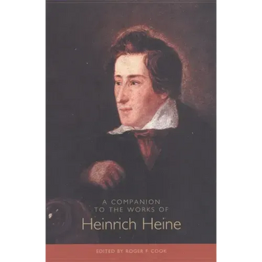 A Companion to the Works of Heinrich Heine