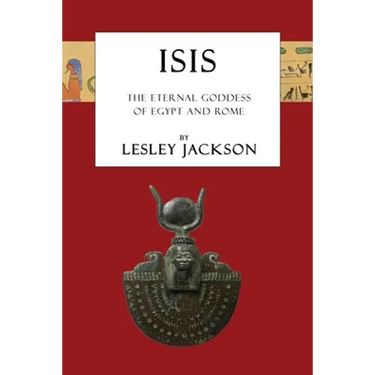 Isis: The Eternal Goddess of Egypt and Rome