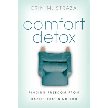 Comfort Detox: Finding Freedom from Habits That Bind You