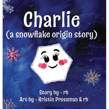 Charlie (A Snowflake Origin Story)