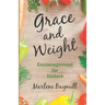 Grace and Weight: Encouragement for Dieters