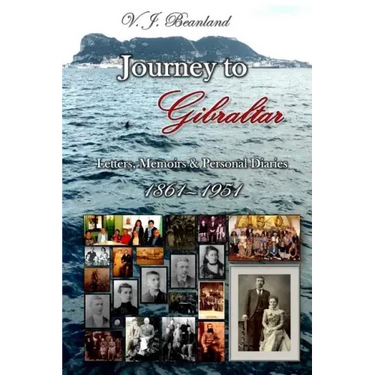 Journey to Gibraltar: Letters, Memoirs & Personal Diaries