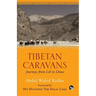 Tibetan Caravans: Journeys From Leh to Lhasa