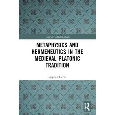 Metaphysics and Hermeneutics in the Medieval Platonic Tradition