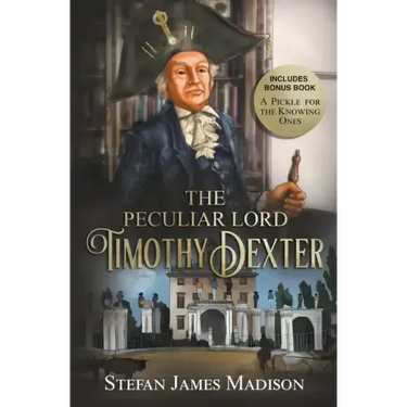 The Peculiar Lord Timothy Dexter
