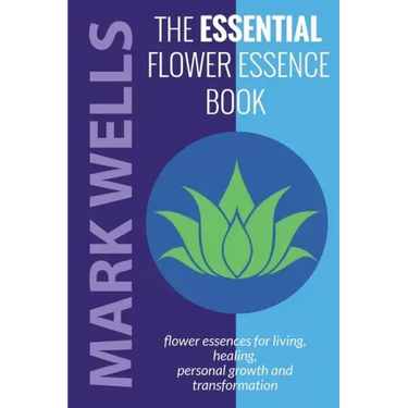 The Essential Flower Essence Book