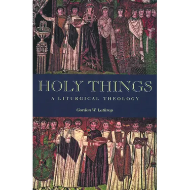 Holy Things: A Liturgical Theology
