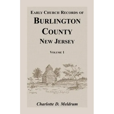 Early Church Records of Burlington County, New Jersey. Volume 1