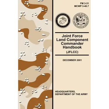 Joint Force Land Component Commander Handbook (JFLCC) (FM 3-31)