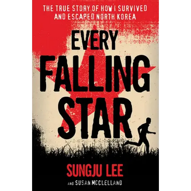 Every Falling Star: The True Story of How I Survived and Escaped North Korea