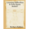 Learning Difficulties: Is Your Doom Sealed?