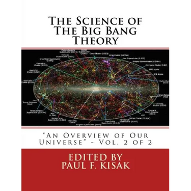 The Science of The Big Bang Theory: "An Overview of Our Universe" - Vol. 2 of 2