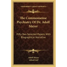 The Commonsense Psychiatry of Dr. Adolf Meyer: Fifty-Two Selected Papers, with Biographical Narrative