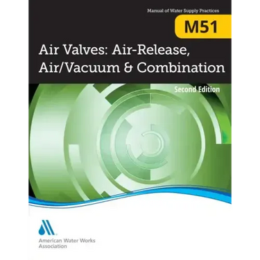 M51 Air Valves: Air Release, Air/Vacuum, and Combination, Second Edition