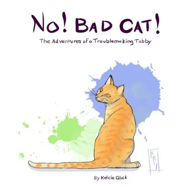 No! Bad Cat!: The Adventures of a Troublemaking Tabby
