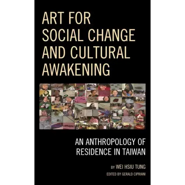 Art for Social Change and Cultural Awakening: An Anthropology of Residence in Taiwan