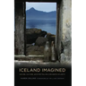 Iceland Imagined: Nature, Culture, and Storytelling in the North Atlantic