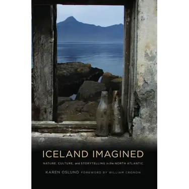 Iceland Imagined: Nature, Culture, and Storytelling in the North Atlantic