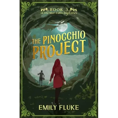 The Pinocchio Project: Book 3 of the Mari Fable Mysteries