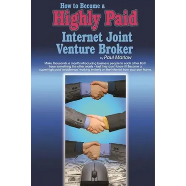 How to Become a Highly Paid Internet Joint Venture Broker