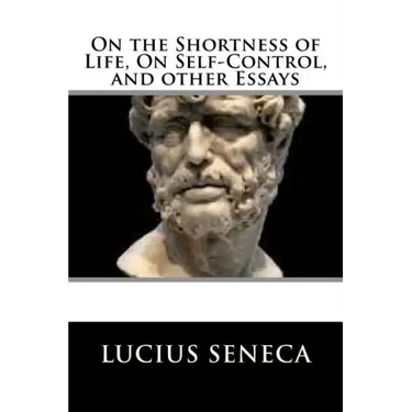 On the Shortness of Life, On Self-Control, and other Essays