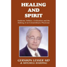Healing and Spirit: Medicine, Politics, Civilization and the Making of an Extraordinary Physician