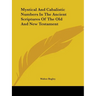 Mystical And Cabalistic Numbers In The Ancient Scriptures Of The Old And New Testament