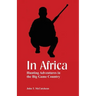 In Africa: Hunting Adventures in the Big Game Country