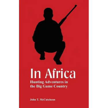 In Africa: Hunting Adventures in the Big Game Country