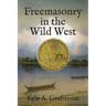 Freemasonry in the Wild West