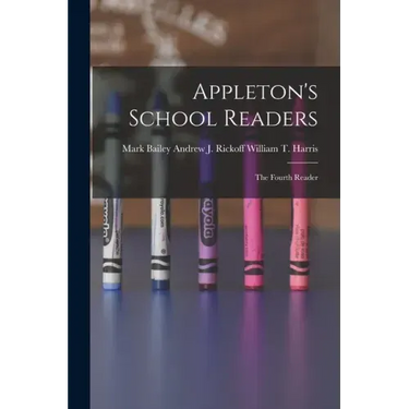 Appleton's School Readers: The Fourth Reader