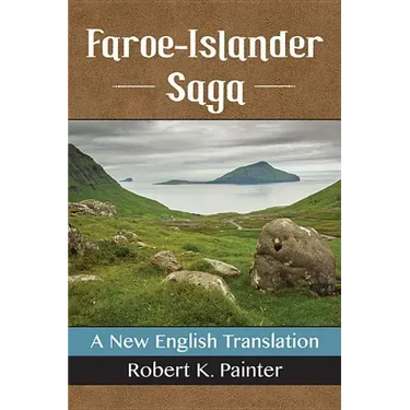 Faroe-Islander Saga: A New English Translation