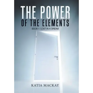 The Power of the Elements: Book 1: Lost in a Dream