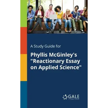 A Study Guide for Phyllis McGinley's "Reactionary Essay on Applied Science"