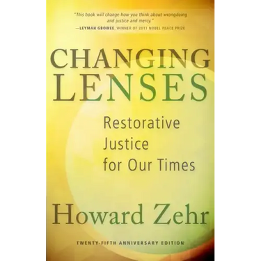 Changing Lenses: Restorative Justice for Our Times
